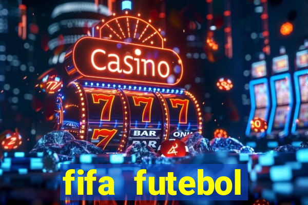 fifa futebol dinheiro infinito